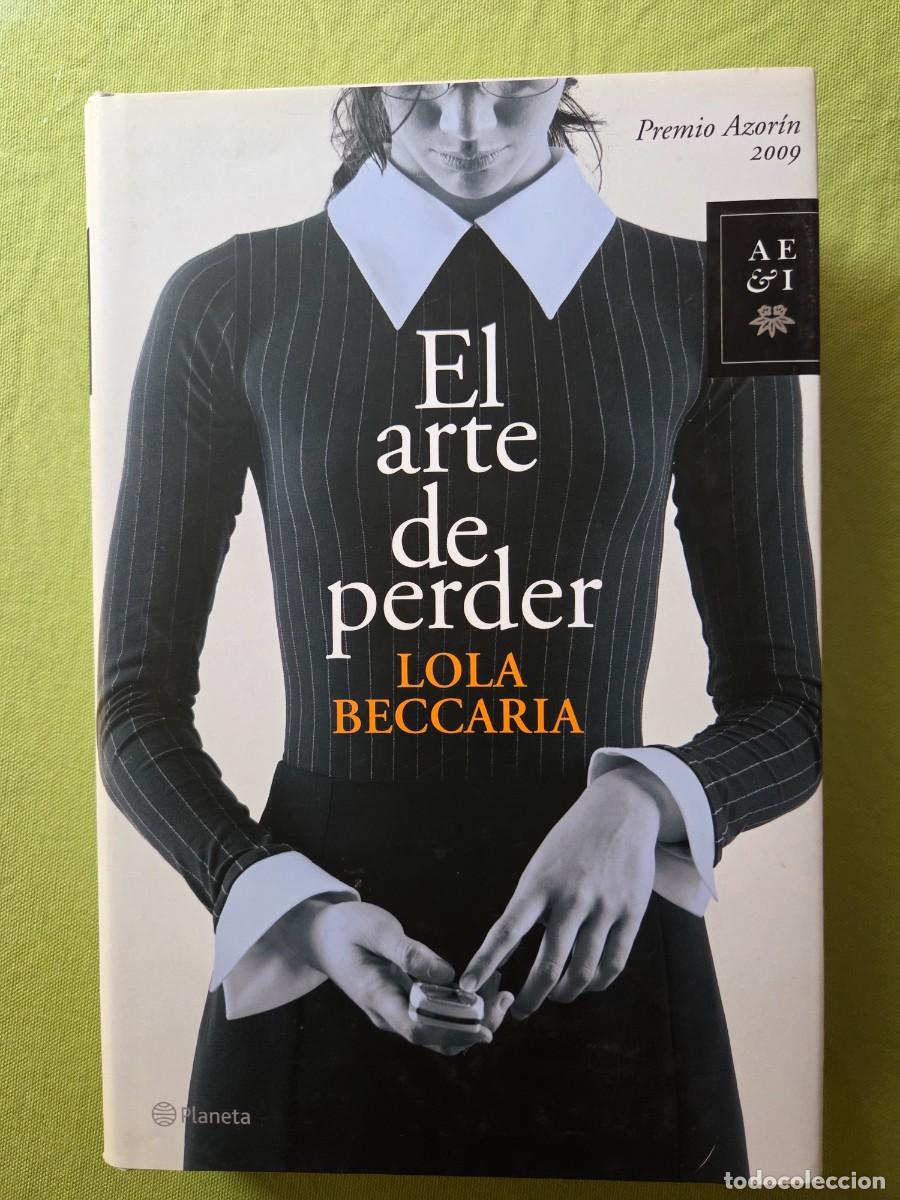 Libros de segunda mano: EL ARTE DE PERDER. LOLA BECCARIA - Foto 1