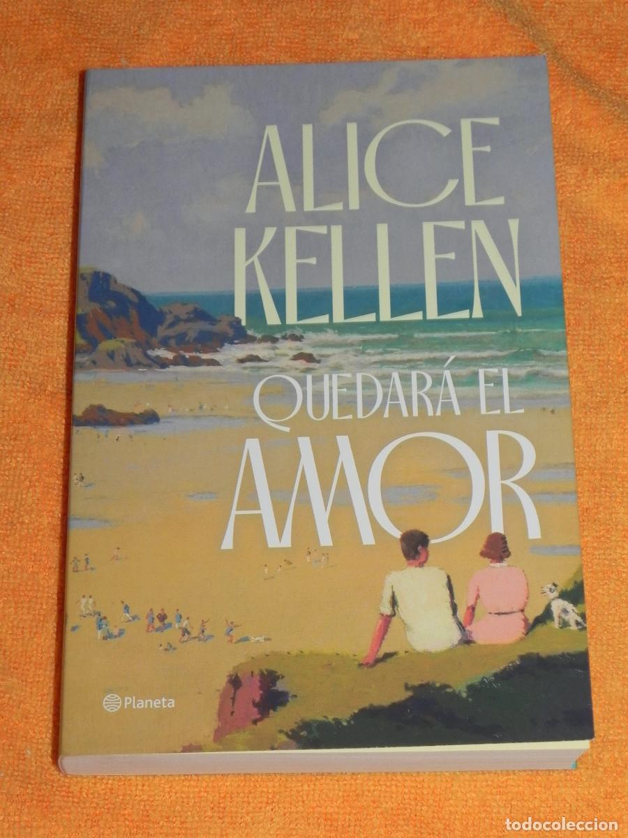 Libros de segunda mano: Quedar&aacute; el Amor - Alice Kellen - Editorial Planeta, S.A. 2024 - Foto 1