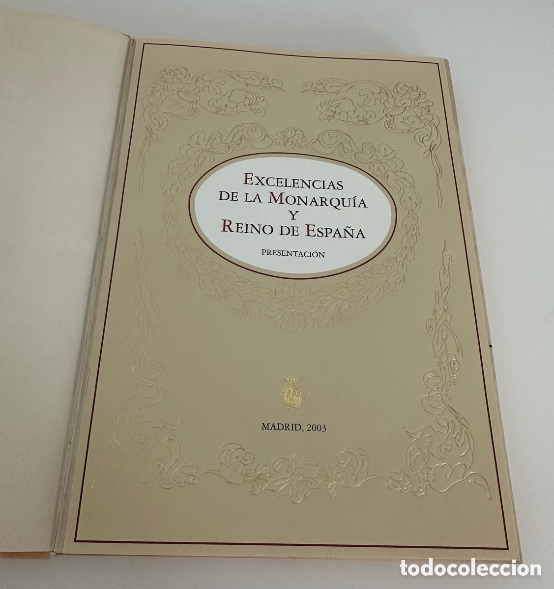 Excelencias de la monarqu&iacute;a y reino de Espa&ntilde;a.