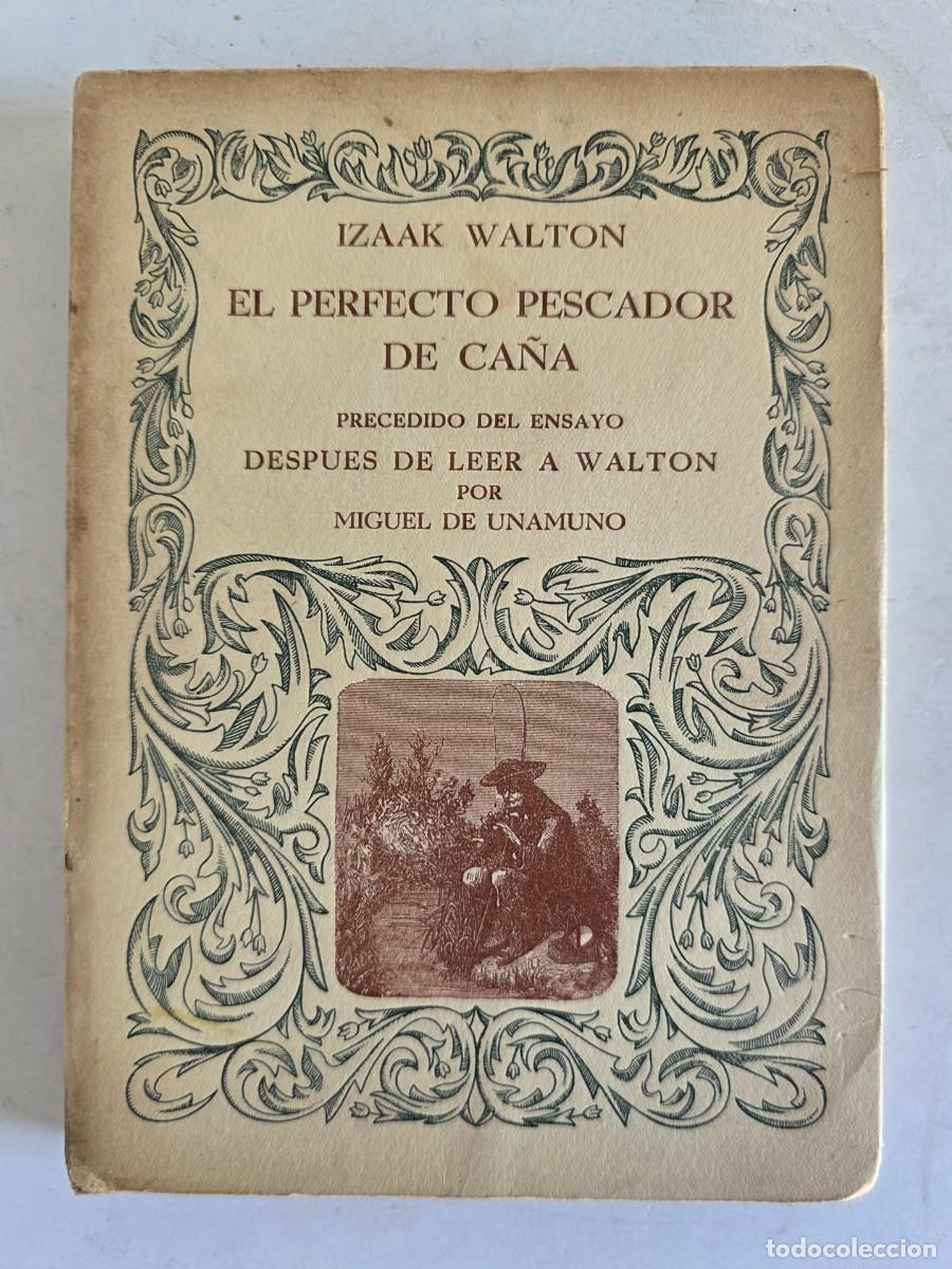 Libros de segunda mano: El Perfecto Pescador de Ca&ntilde;a - Ensayo Miguel de Unamuno - Pesca Trucha Lucio Anguila Barbo...