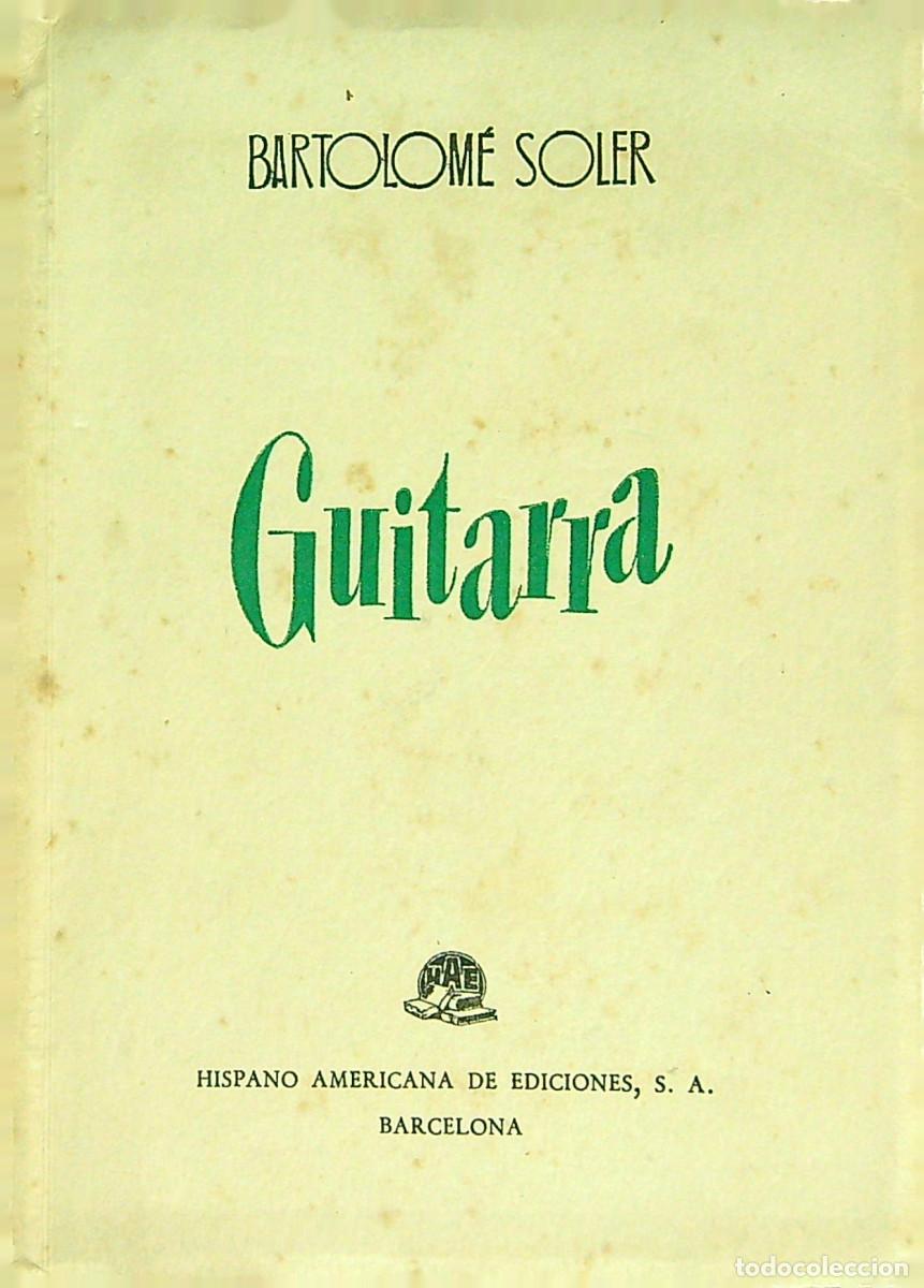 Libros de segunda mano: GUITARRA - BARTOLOM&Eacute; SOLES - 1950 - BARCELONA - Foto 1