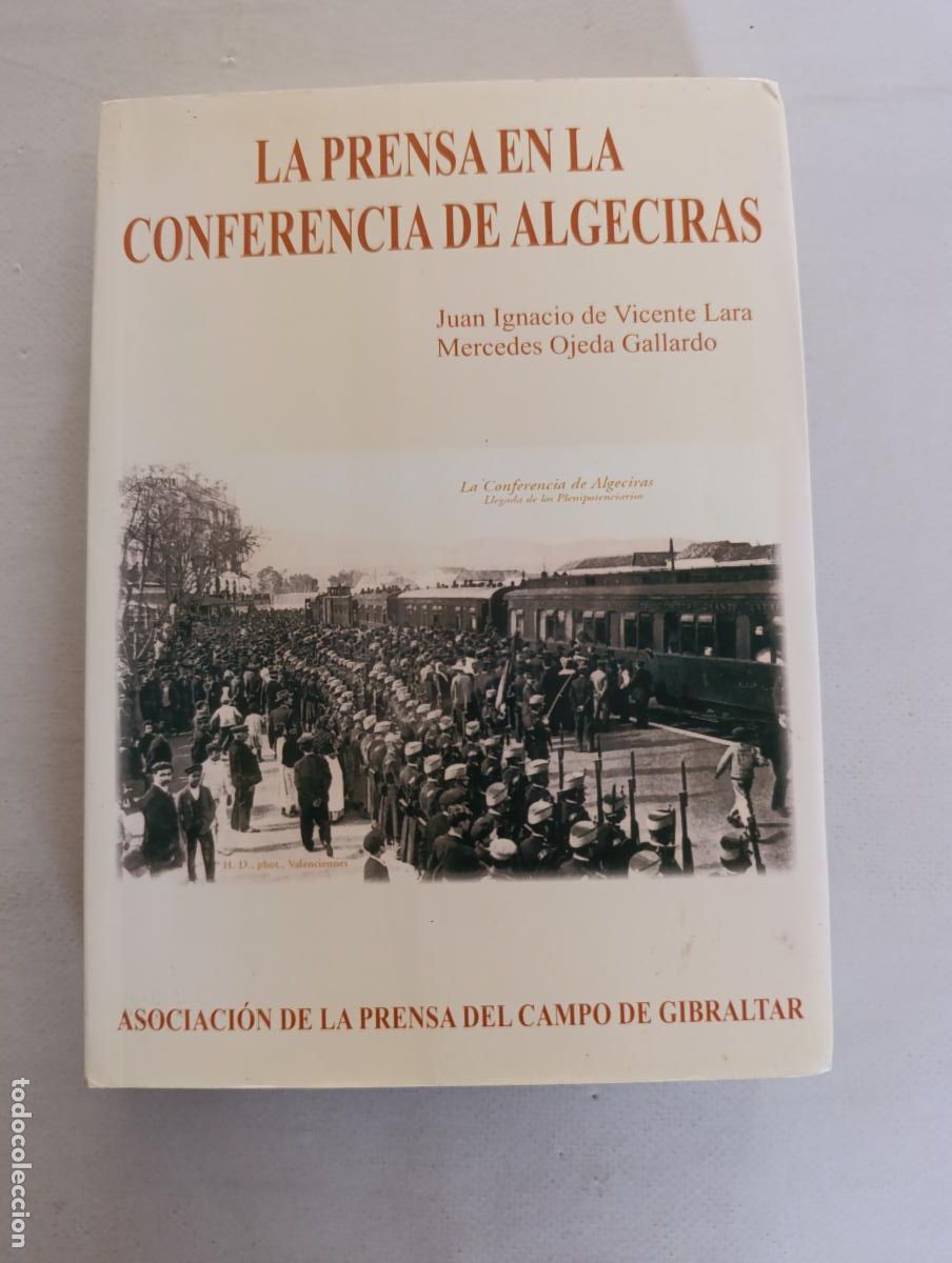 Libri di seconda mano: LA PRENSA EN LA CONFERENCIA DE ALGECIRAS - VICENTE LARA, OJEDA GALLARDO (F3)