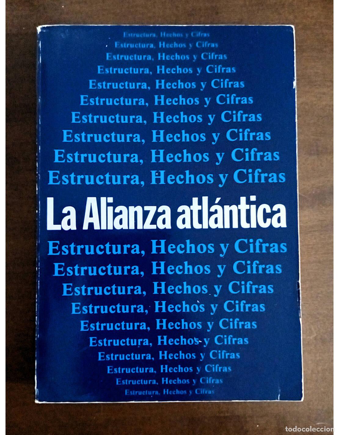 Libri di seconda mano: LA ALIANZA ATL&Aacute;NTICA. ESTRUCTURA, HECHOS Y CIFRAS. VV. AA.. Ediciones del Servicio de Informaci&oacute;n de