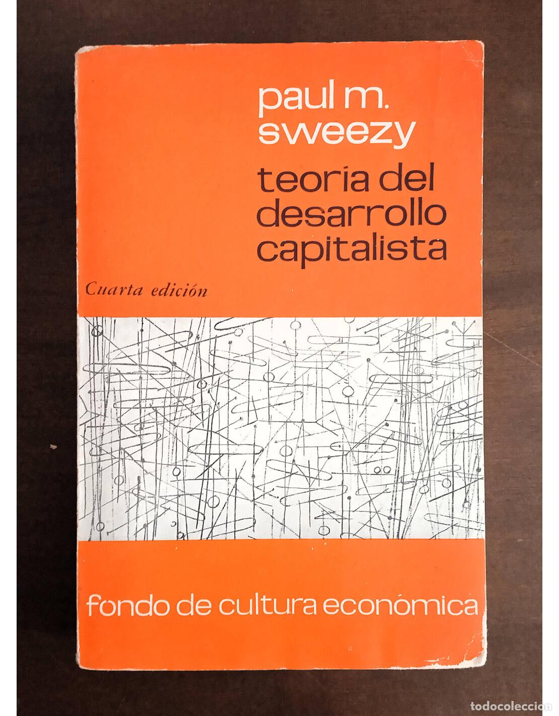 Libri di seconda mano: TEOR&Iacute;A DEL DESARROLLO CAPITALISTA. SWEEZY, Paul M.. Fondo de Cultura Econ&oacute;mica. 1964.