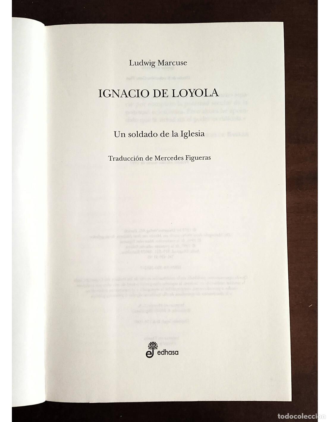 Libros de segunda mano: IGNACIO DE LOYOLA. MARCUSE, Ludwig. Editorial Edhasa. 1997. - Foto 2