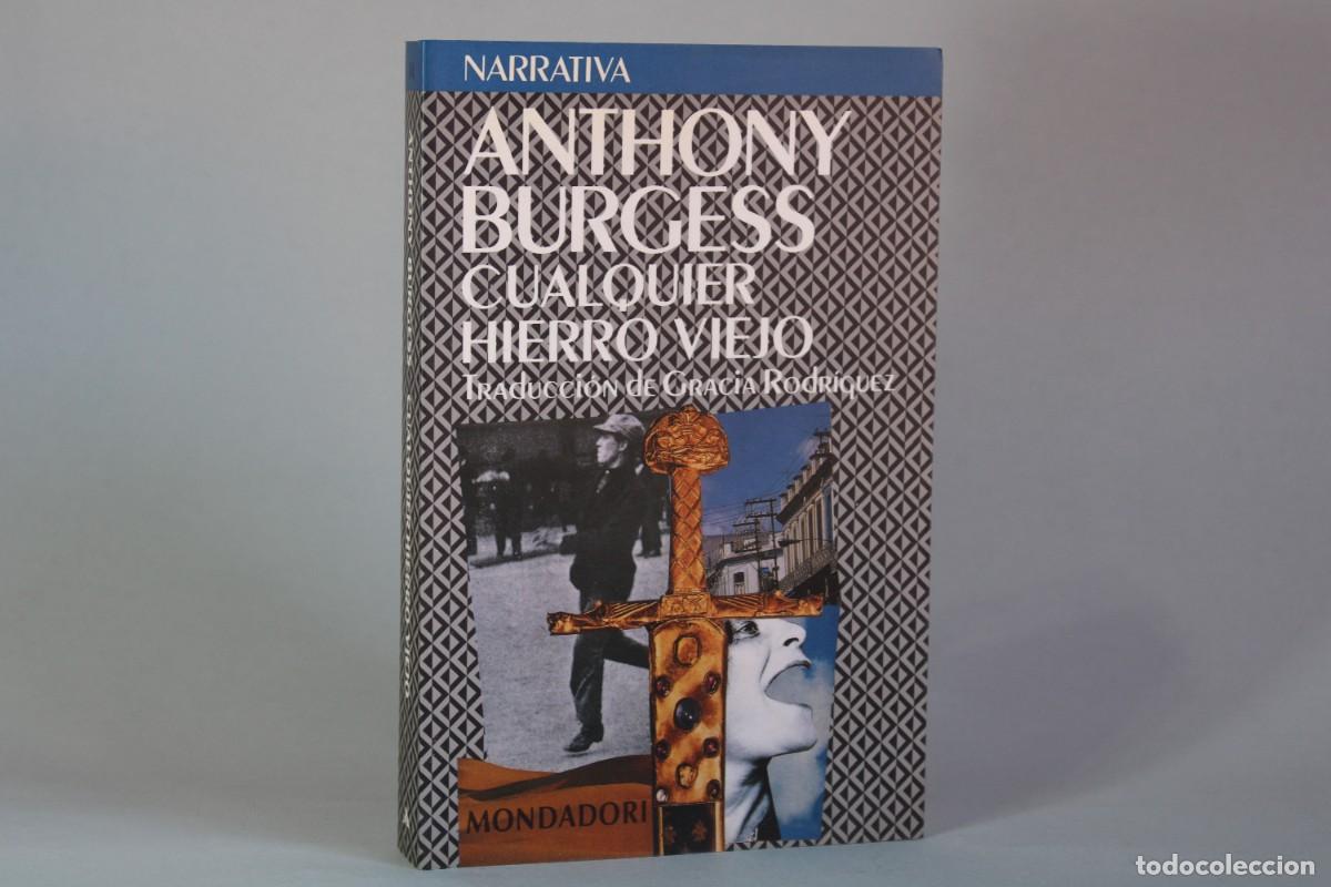 Libros de segunda mano: CUALQUIER HIERRO VIEJO / ANTHONY BURGESS - Foto 1