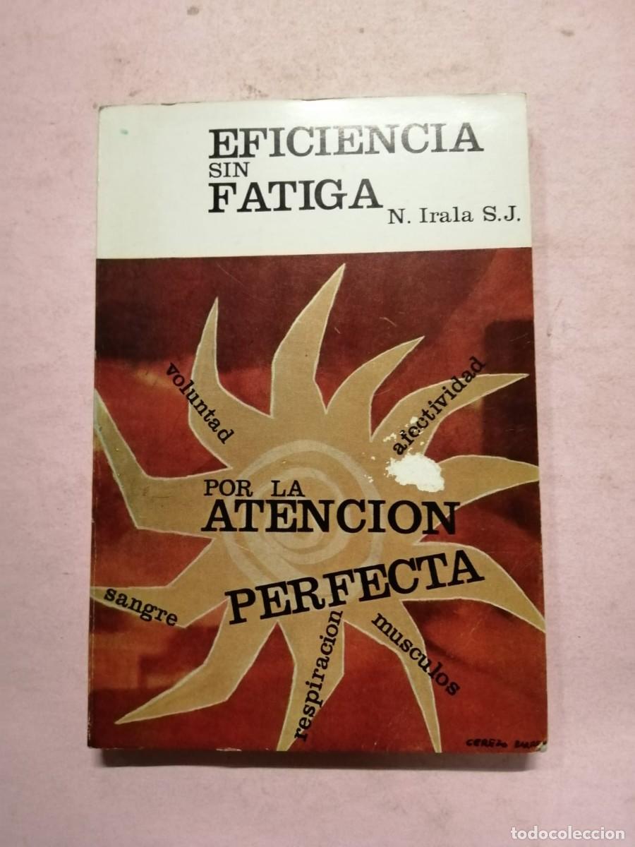 Libros de segunda mano: EFICIENCIA SIN FATIGA (N. IRALA S. J.) - Foto 1