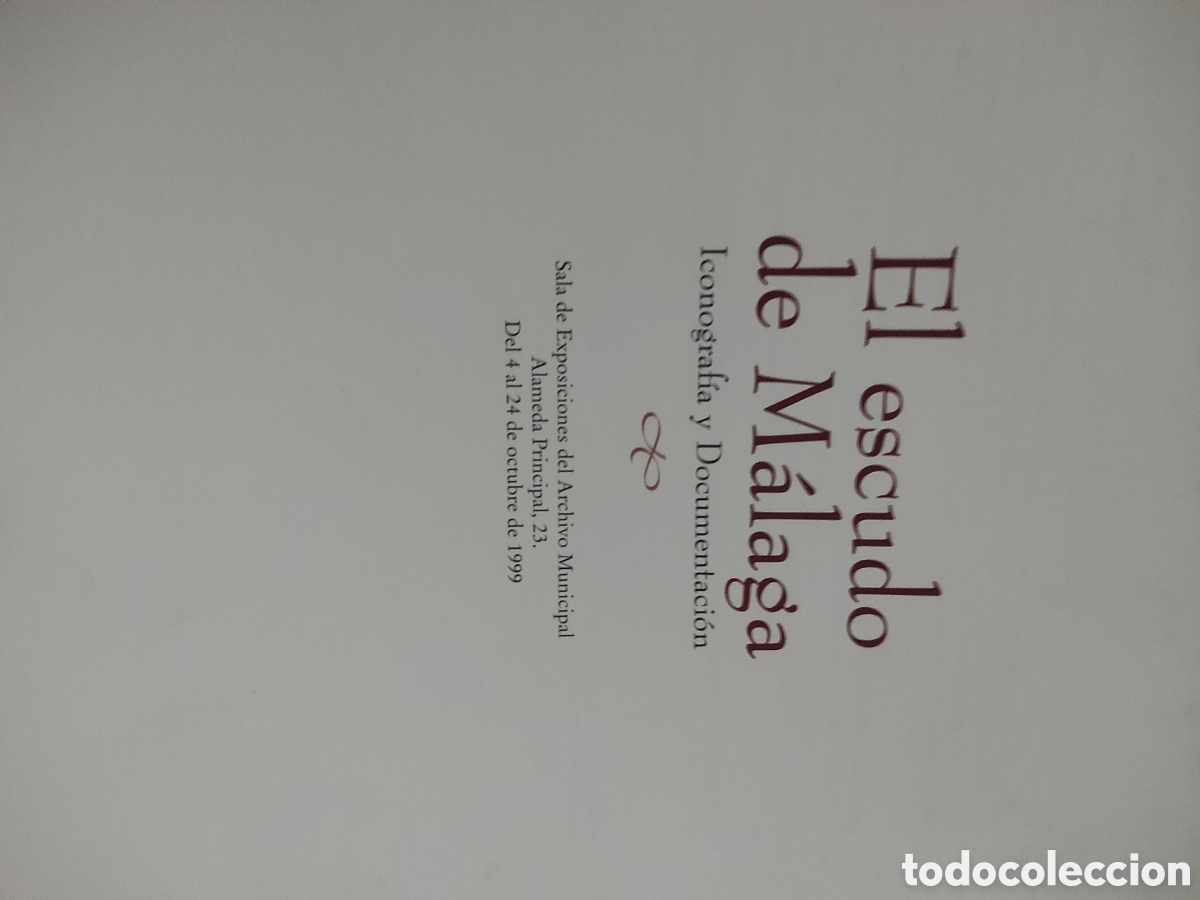 Libros de segunda mano: EL ESCUDO DE M&Aacute;LAGA. ICONOGRAF&Iacute;A Y DOCUMENTACI&Oacute;N. - Foto 3