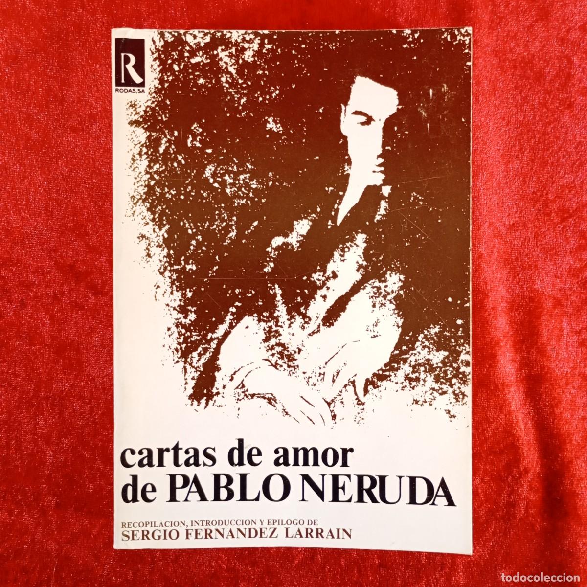 Libros de segunda mano: CARTAS DE AMOR - PABLO NERUDA - EDICIONES RODAS - 1975 / 9805 - Foto 1