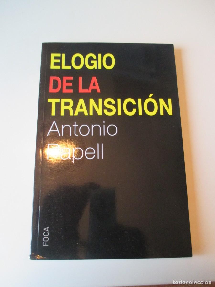Libros de segunda mano: ANTONIO PAPELL Elogio de la transici&oacute;n W37266 - Foto 1