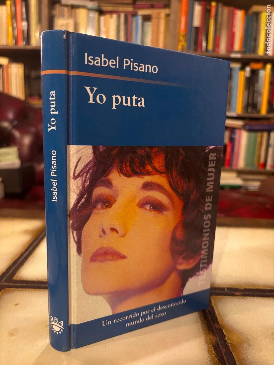 Libros de segunda mano: Yo, puta. Isabel Pisano. PEDIDO M&Iacute;NIMO 5&euro; - Foto 1