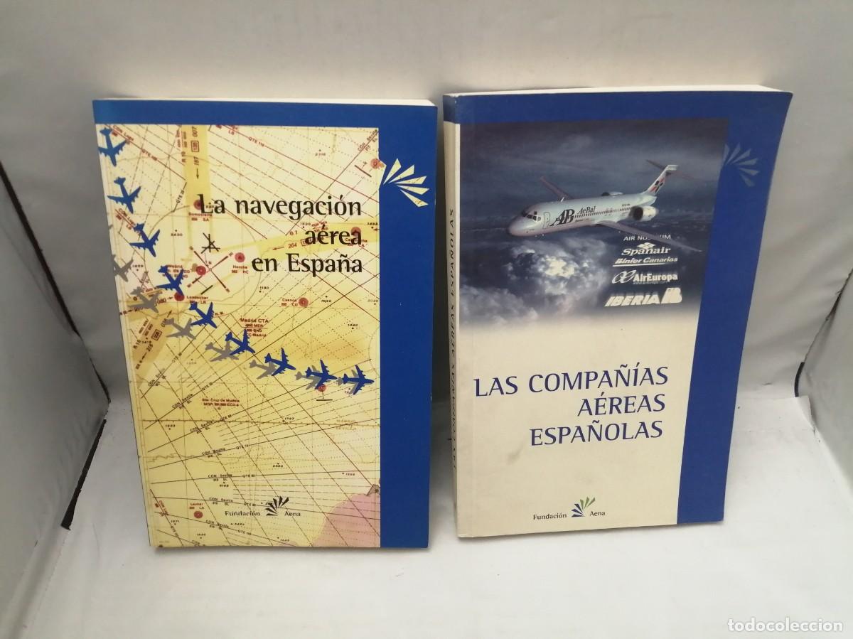 Libros de segunda mano: PACK 2 Libros AENA: Las compa&ntilde;&iacute;as a&eacute;reas espa&ntilde;olas / La navegaci&oacute;n a&eacute;rea en Espa&ntilde;a - Foto 1