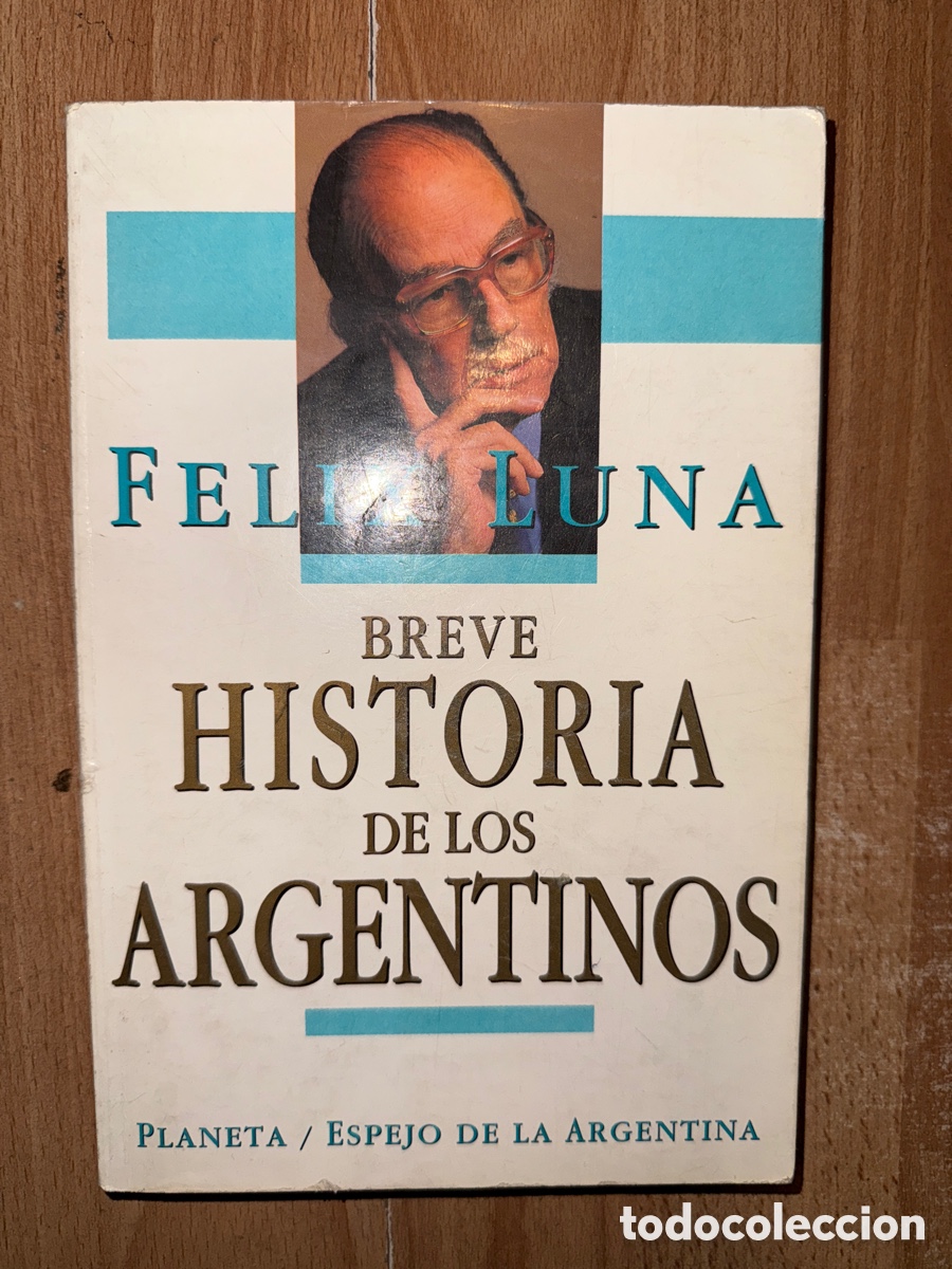 Gebrauchte B&uuml;cher: LUNA, F&eacute;lix. Breve historia de los argentinos