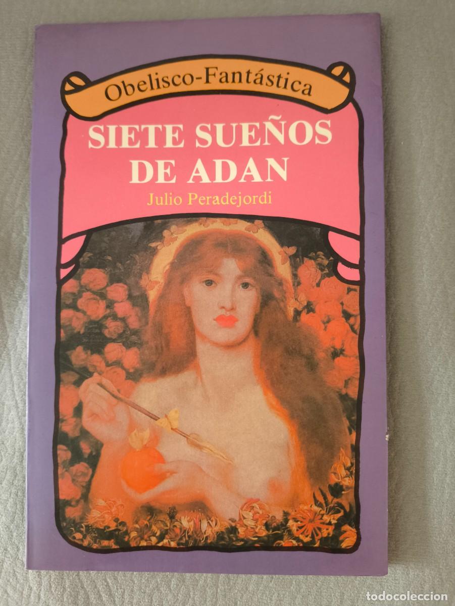 Libros de segunda mano: SIETE SUE&Ntilde;OS DE ADAN ( JULIO PERADEJORDI ) OBELISCO 1988 - Foto 1
