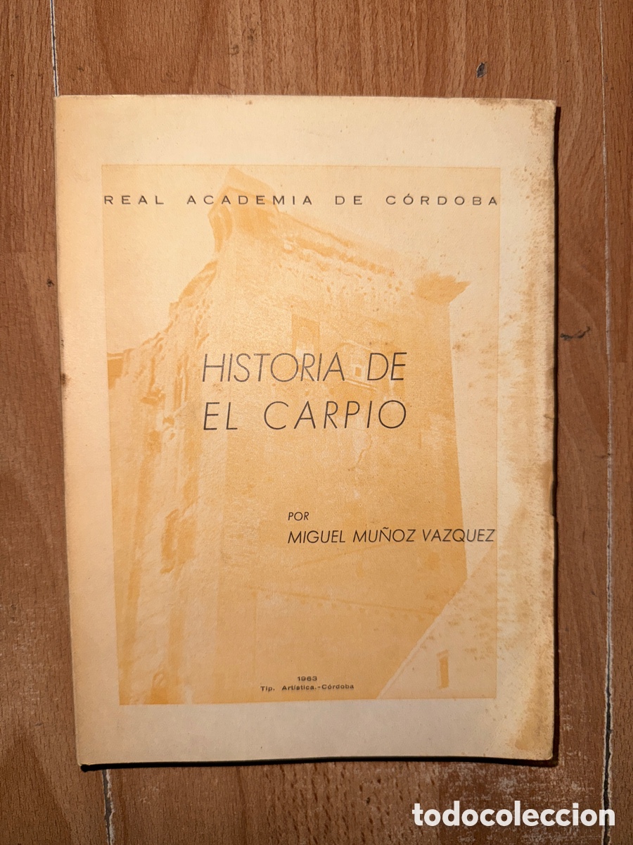 Second hand books: MU&Ntilde;OZ V&Aacute;ZQUEZ, Miguel. Historia de El Carpio