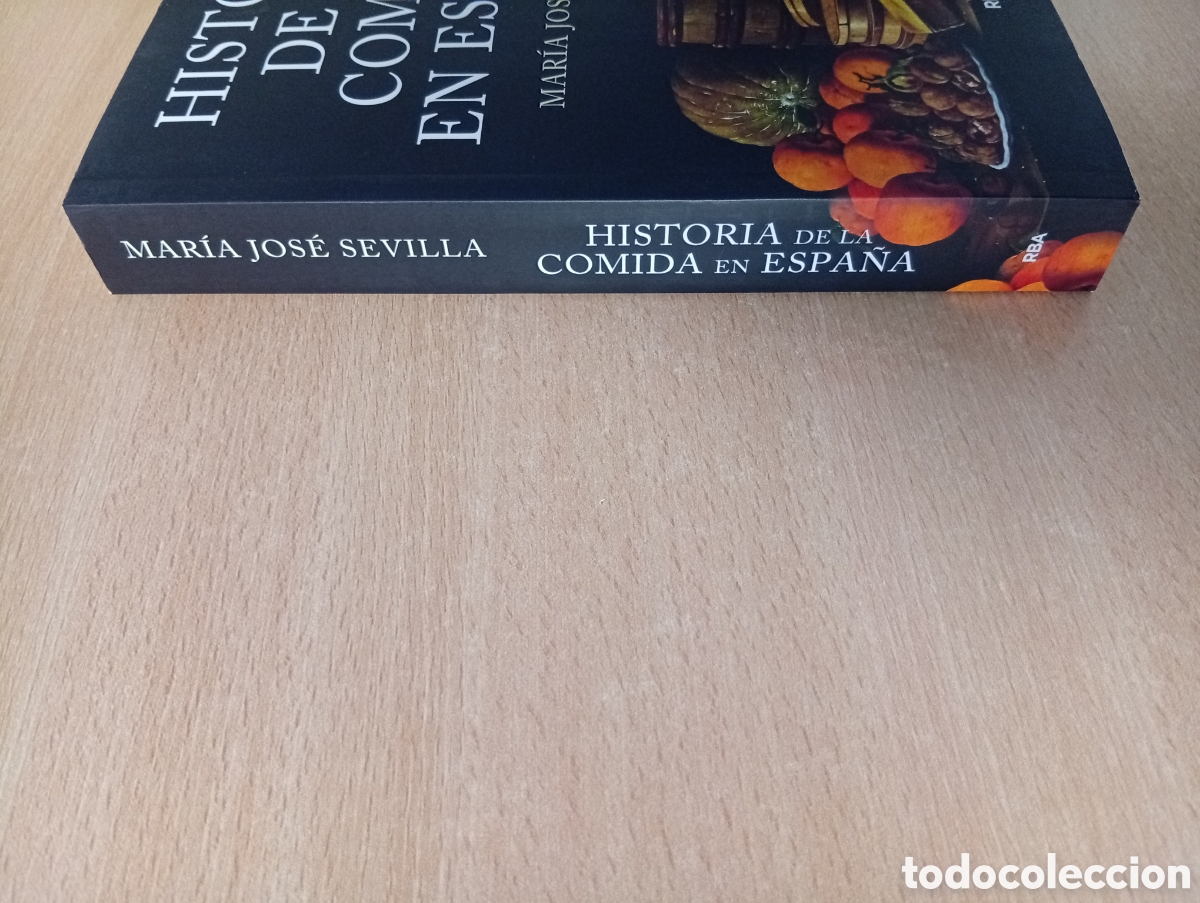 Libros de segunda mano: HISTORIA DE LA COMIDA EN ESPA&Ntilde;A. Mar&iacute;a Jos&eacute; Sevilla. RBA - Foto 3