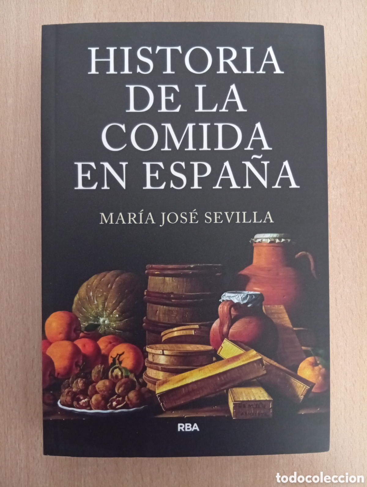 Libros de segunda mano: HISTORIA DE LA COMIDA EN ESPA&Ntilde;A. Mar&iacute;a Jos&eacute; Sevilla. RBA