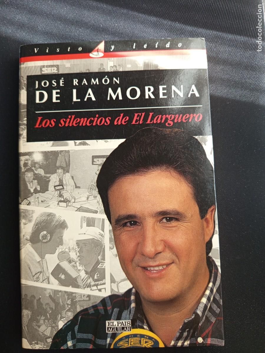 Libros de segunda mano: LOS SILENCIOS DEL LARGUERO, DE JOS&Eacute; RAMON DE LA MORENA, EL PAIS