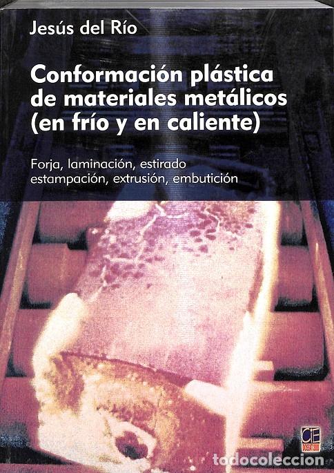 Libros de segunda mano: CONFORMACI&Oacute;N PL&Aacute;STICA DE MATERIALES MET&Aacute;LICOS - Jes&uacute;s del R&iacute;o - Dossat 2000 - 2005 - Foto 1