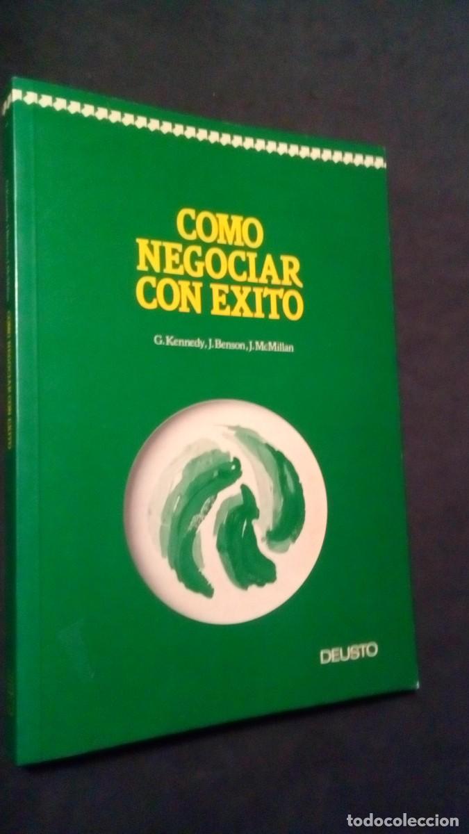 Libros de segunda mano: C&Oacute;MO NEGOCIAR CON EXITO.- G.KENNEDY, J. BENSON, J. MCMILLAN.- DEUSTO.