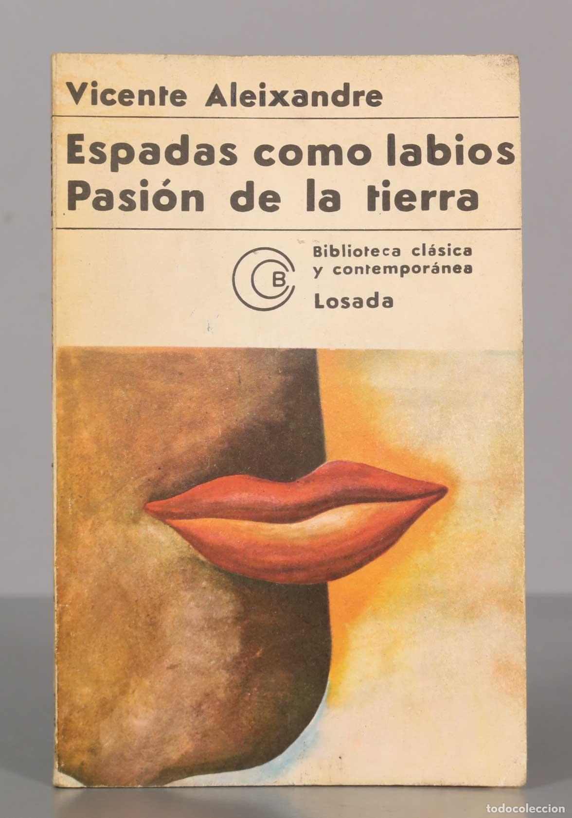 Libros de segunda mano: ESPADAS COMO LABIOS PASION DE LA TIERRA. ALEIXANDRE. - Foto 1