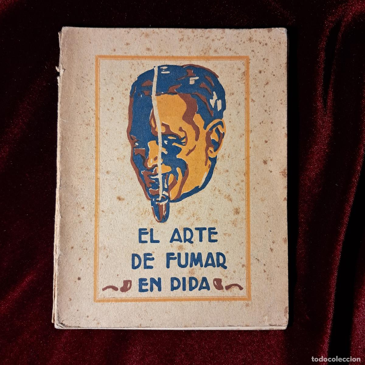 Libros de segunda mano: EL ARTE DE FUMAR EN PIPA. Luis Capdevila. Librer&iacute;a Espa&ntilde;ola 1924 - Foto 1