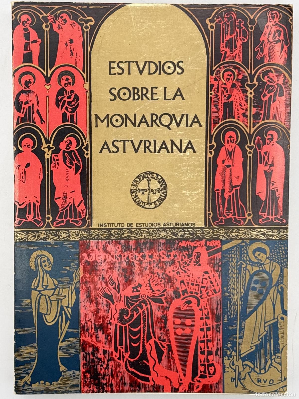 Libri di seconda mano: ESTUDIOS SOBRE LA MONARQUIA ASTURIANA. Coleccion De Trabajos Realizados Con Motivo Del XI Centenario