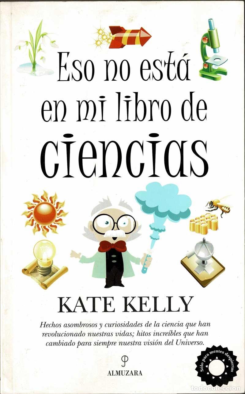 Libros de segunda mano: Eso no est&aacute; en mi libro de ciencias - Kate Kelly