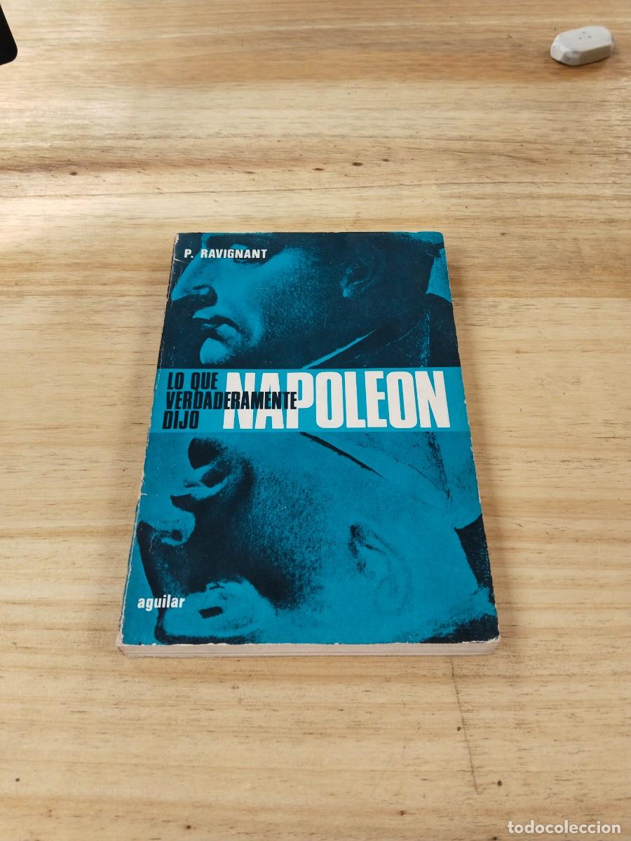 Libros de segunda mano: Lo que Verdaderamente Dijo Napole&oacute;n - Patrick Ravignant - Foto 1