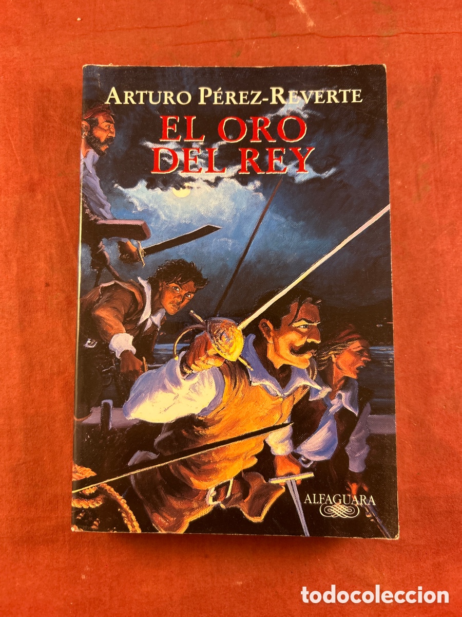 Libros de segunda mano: ARTURO P&Eacute;REZ REVERTE. EL ORO DEL REY - Foto 1