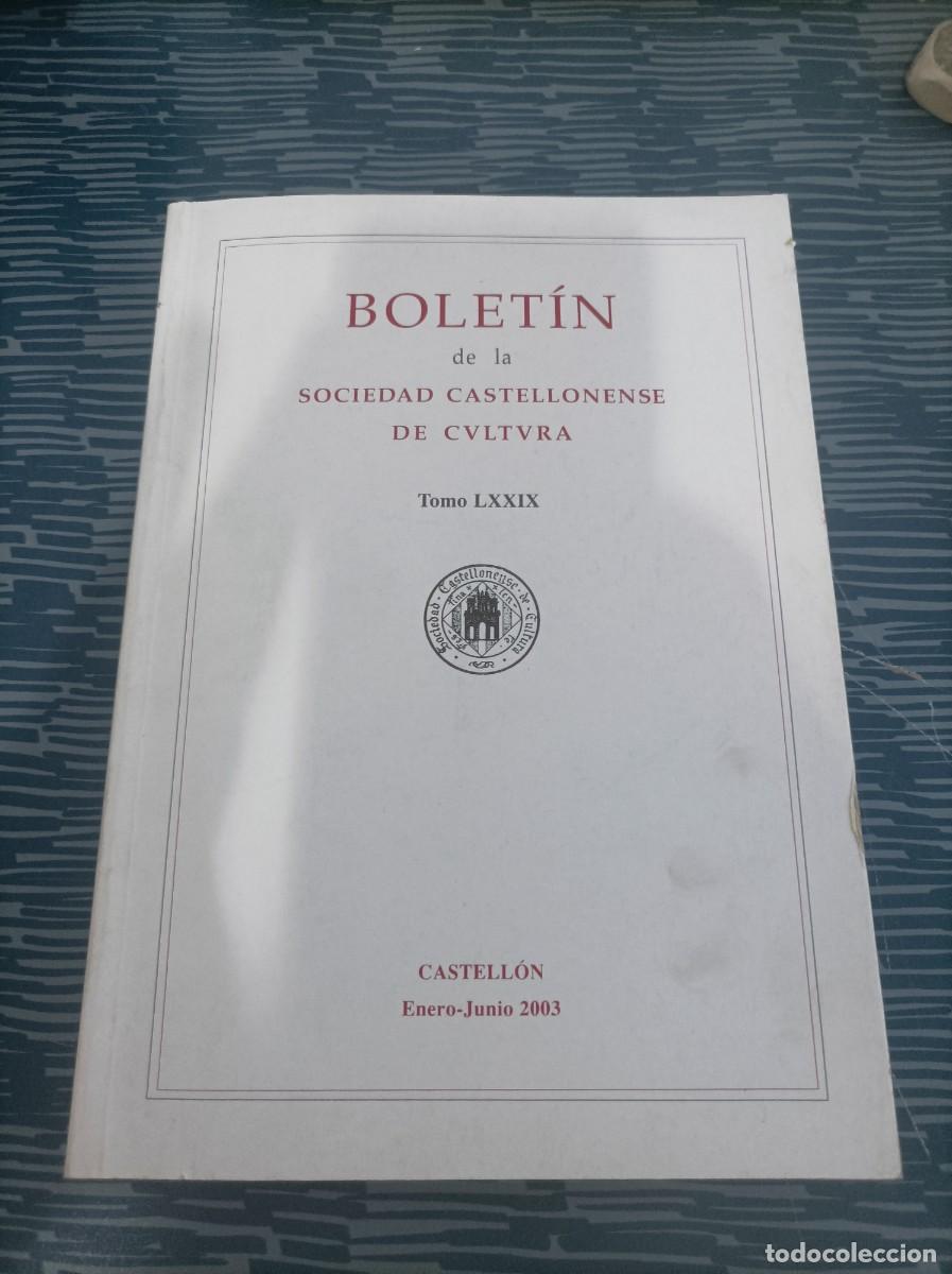 Libri di seconda mano: BOLETIN DE LA SOCIEDAD CASTELLOENSE DE CULTURA,TOMO LXXIX, ENERO-JUNIO,2003.,408 PAG.