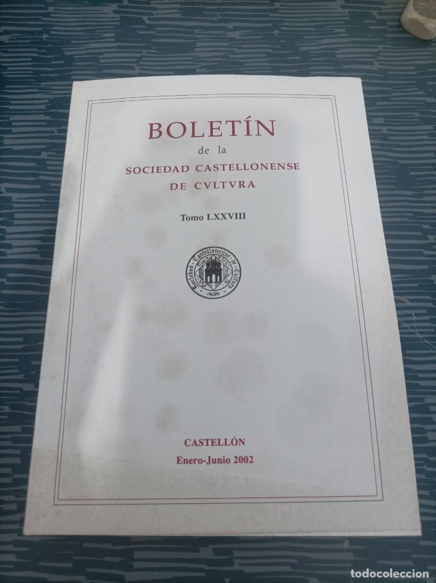 Libri di seconda mano: BOLETIN DE LA SOCIEDAD CASTELLOENSE DE CULTURA,TOMO LXXVIII, ENERO-JUNIO 2002,.,284 PAG.