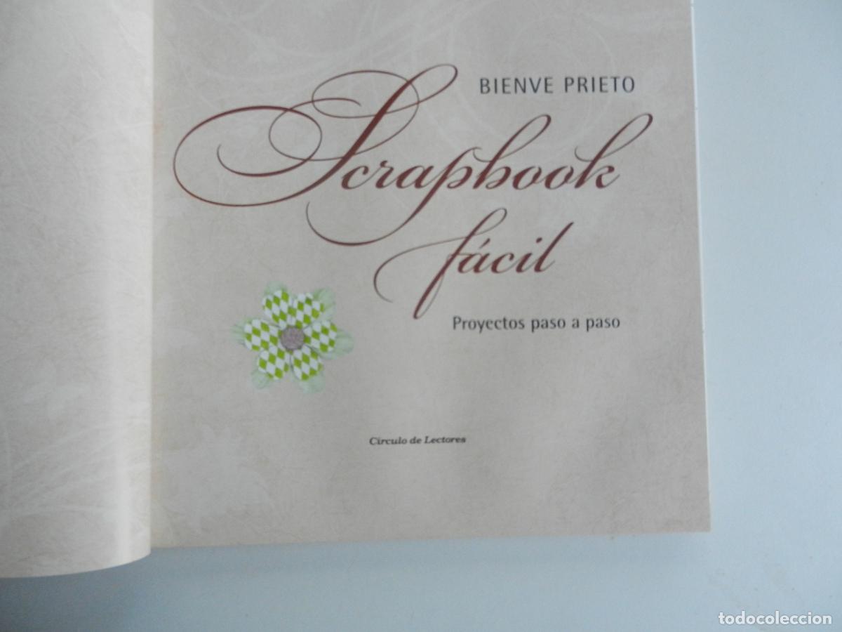 Libros de segunda mano: SCRAPHOOK F&Aacute;CIL - BIENVE PRIETO - C&Iacute;RCULO DE LECTORES 2011. - Foto 2