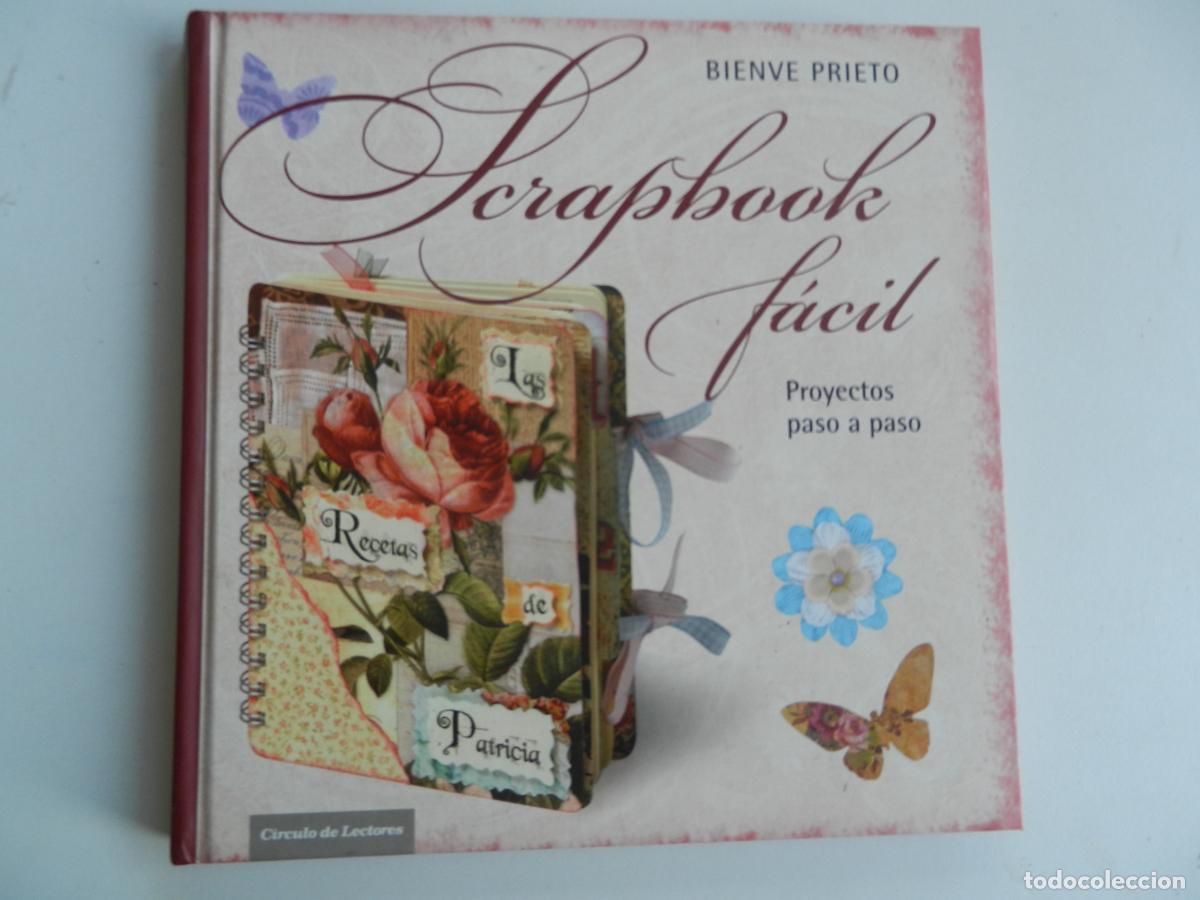 Libros de segunda mano: SCRAPHOOK F&Aacute;CIL - BIENVE PRIETO - C&Iacute;RCULO DE LECTORES 2011. - Foto 1