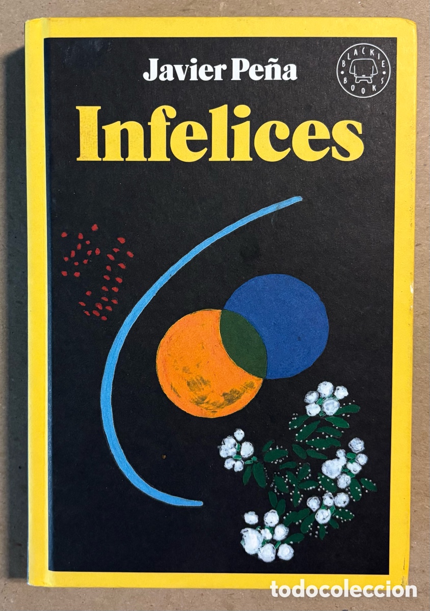 Libros de segunda mano: INFELICES. JAVIER PE&Ntilde;A. BLACKIE BOOKS 2019. - Foto 1