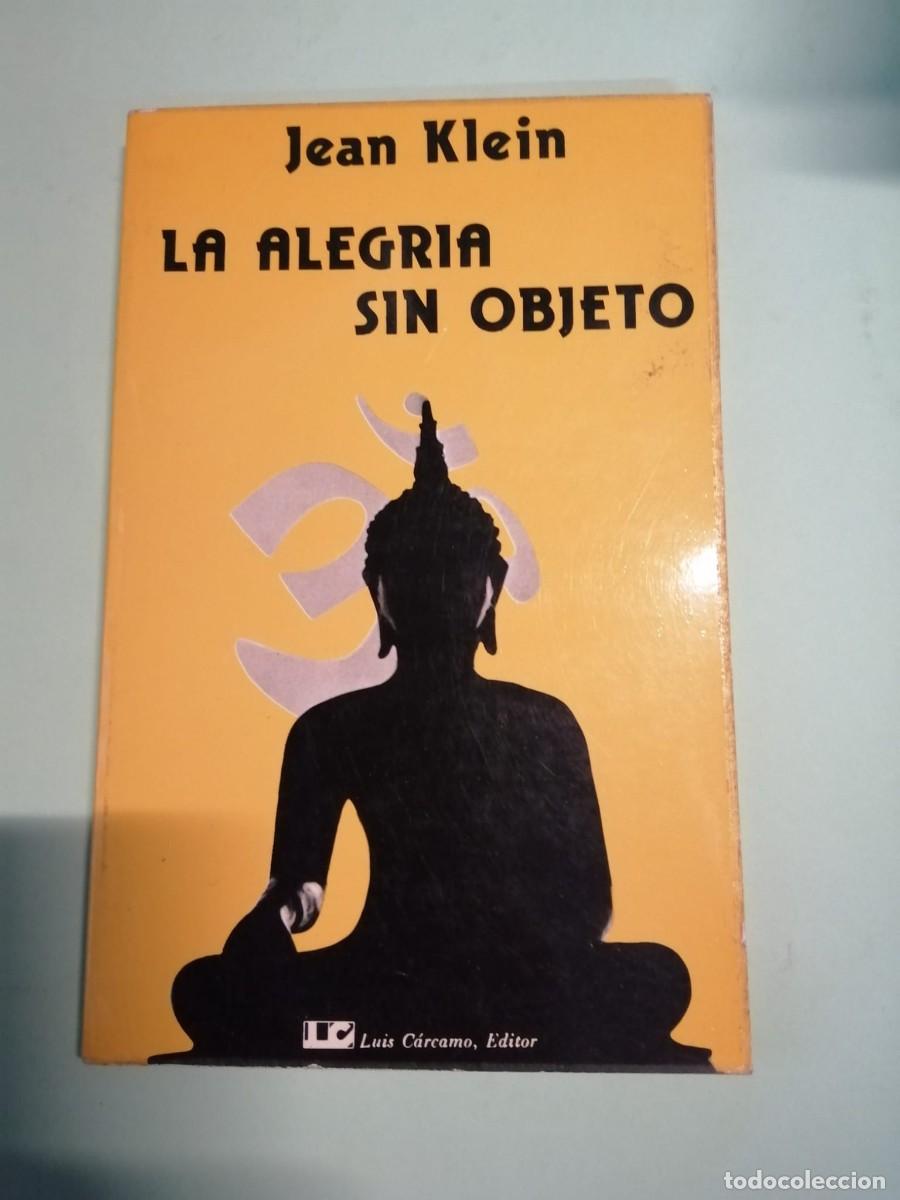 Libros de segunda mano: LA ALEGRIA SIN OBJETO (JEAN KLEIN) - Foto 1
