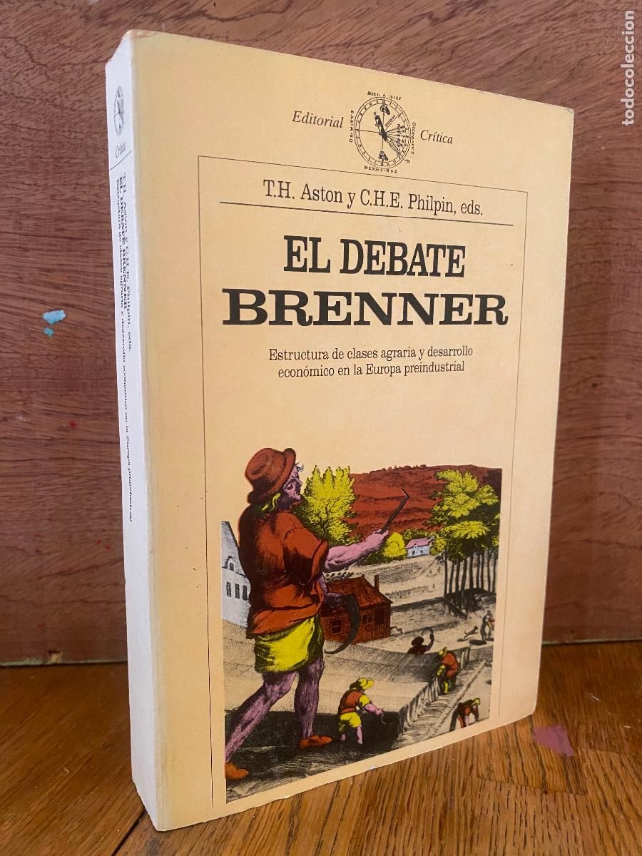 Libros de segunda mano: EL DEBATE BRENNER - T.H. ASTON Y C.H.E. PHILPIN EDS. - CRITICA - ESCASO
