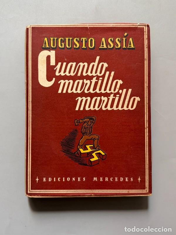 Libros de segunda mano: Cuando martillo martillo, Augusto Assia (1&ordf; ed.) - Ediciones Mercedes, 1947 - Foto 1