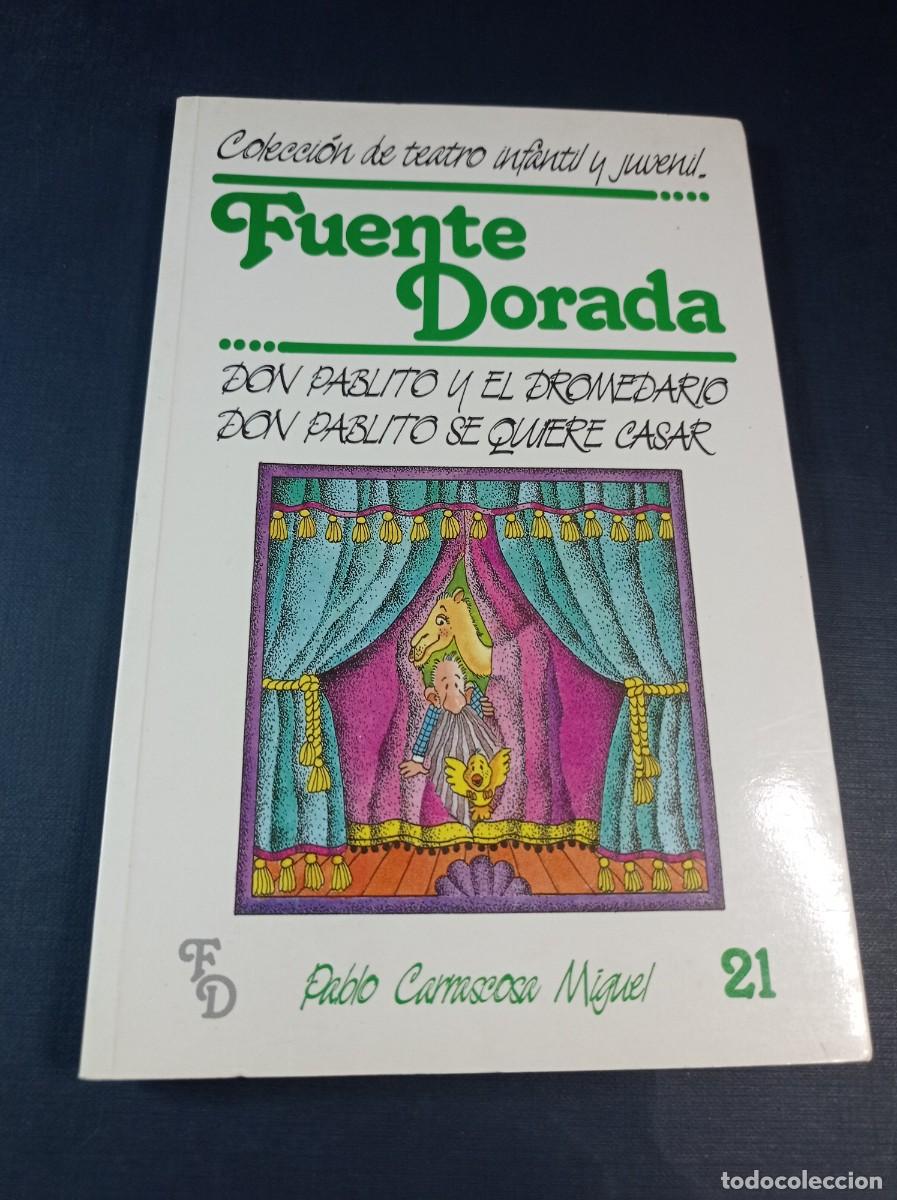 Second hand books: DON PABLITO Y EL DROMEDARIO / SE QUIERE CASAR. PABLO CARRASCOSA MIGUEL. FUENTE DORADA N&ordm; 21. 1990