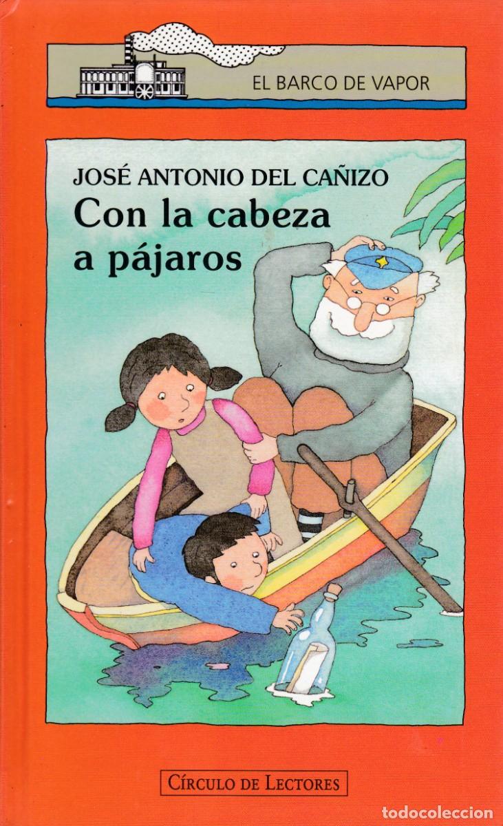 Libros de segunda mano: CON LA CABEZA A P&Aacute;JAROS - EL BARCO DE VAPOR & CIRCULO DE LECTORES 1996 - Foto 1