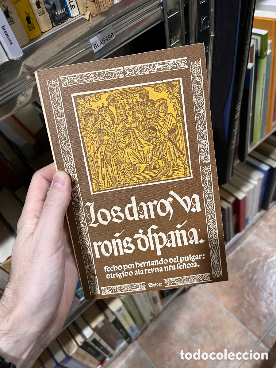 Libros de segunda mano: Blas49B LOS CLAROS VARONES DE ESPA&Ntilde;A, HECHO POR HERNANDO DEL PULGAR.