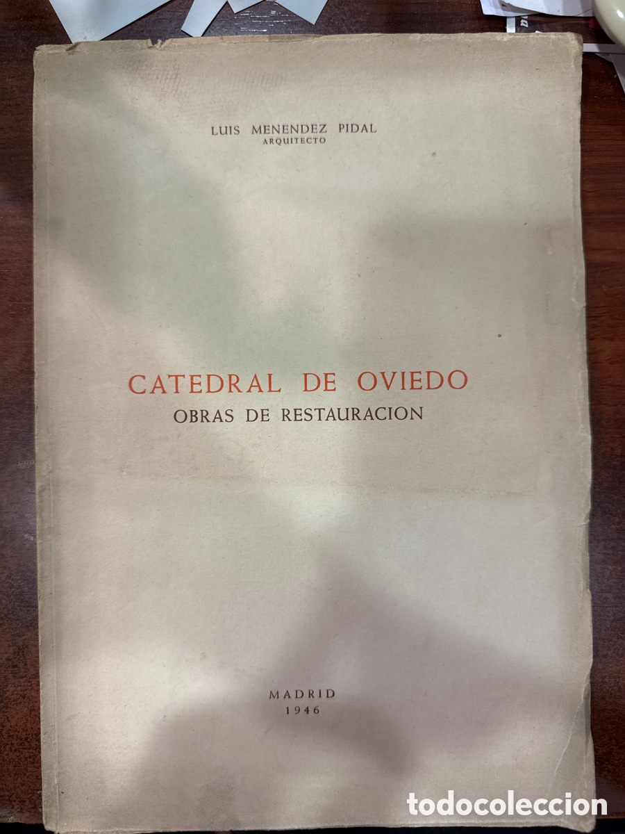 Libros de segunda mano: MEN&Eacute;NDEZ PIDAL, Luis. Catedral de Oviedo: Obras de restauraci&oacute;n