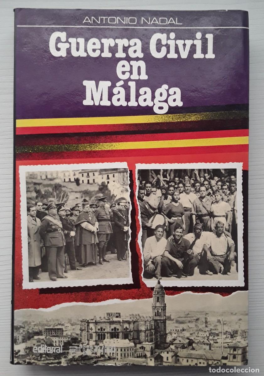 Libros de segunda mano: GUERRA CIVIL EN M&Aacute;LAGA. ANTONIO NADAL. - Foto 1