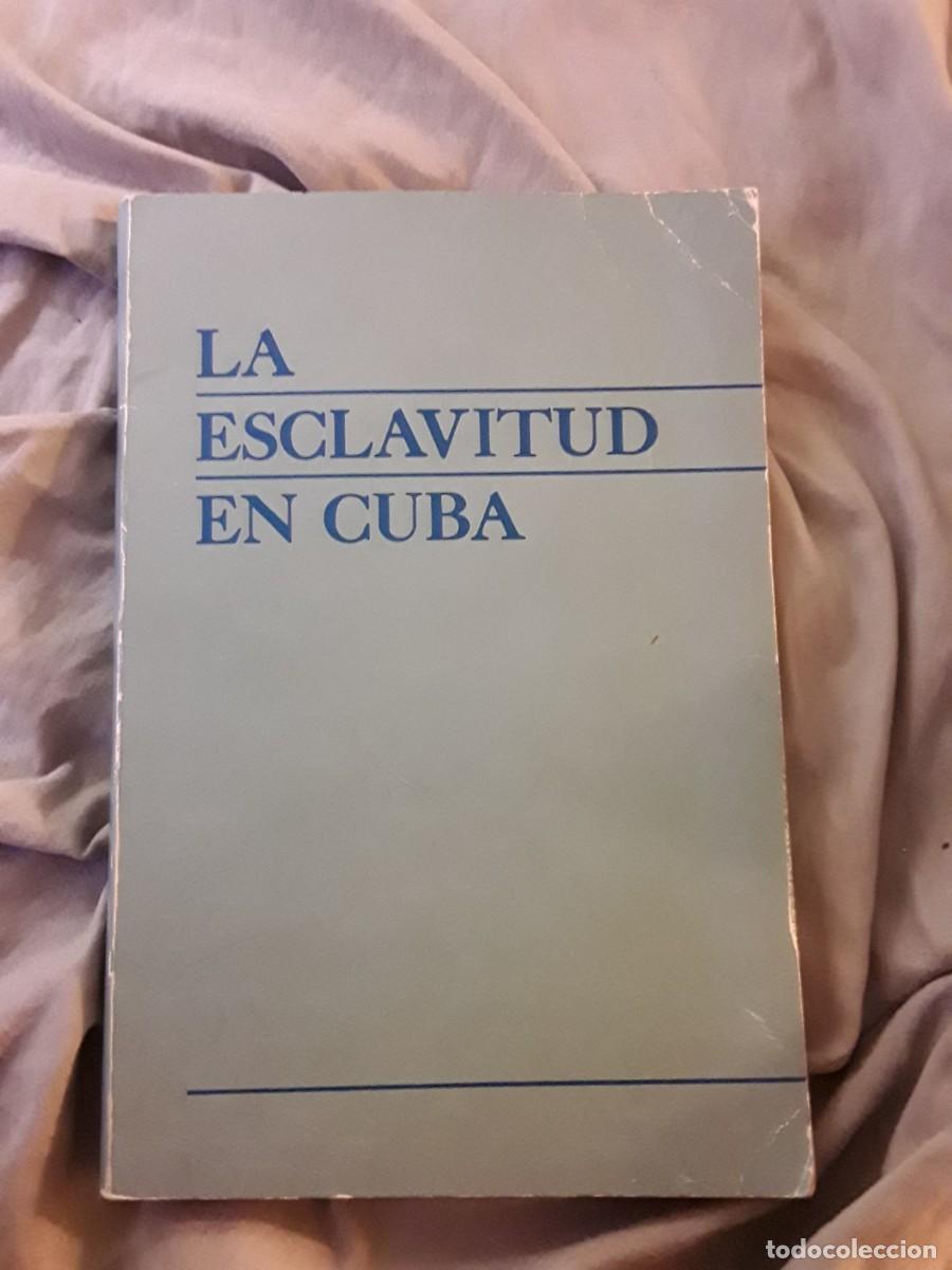 Libri di seconda mano: La esclavitud en Cuba. La Habana, 1986 (Instituto de Ciencias hist&oacute;ricas)