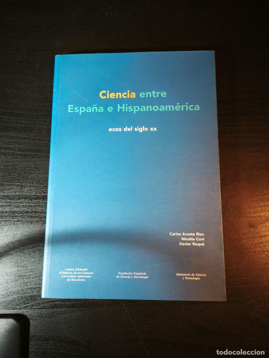 Libros de segunda mano: Ciencia entre Espa&ntilde;a e Hispanoam&eacute;rica - VV.AA. Firmado - Foto 1