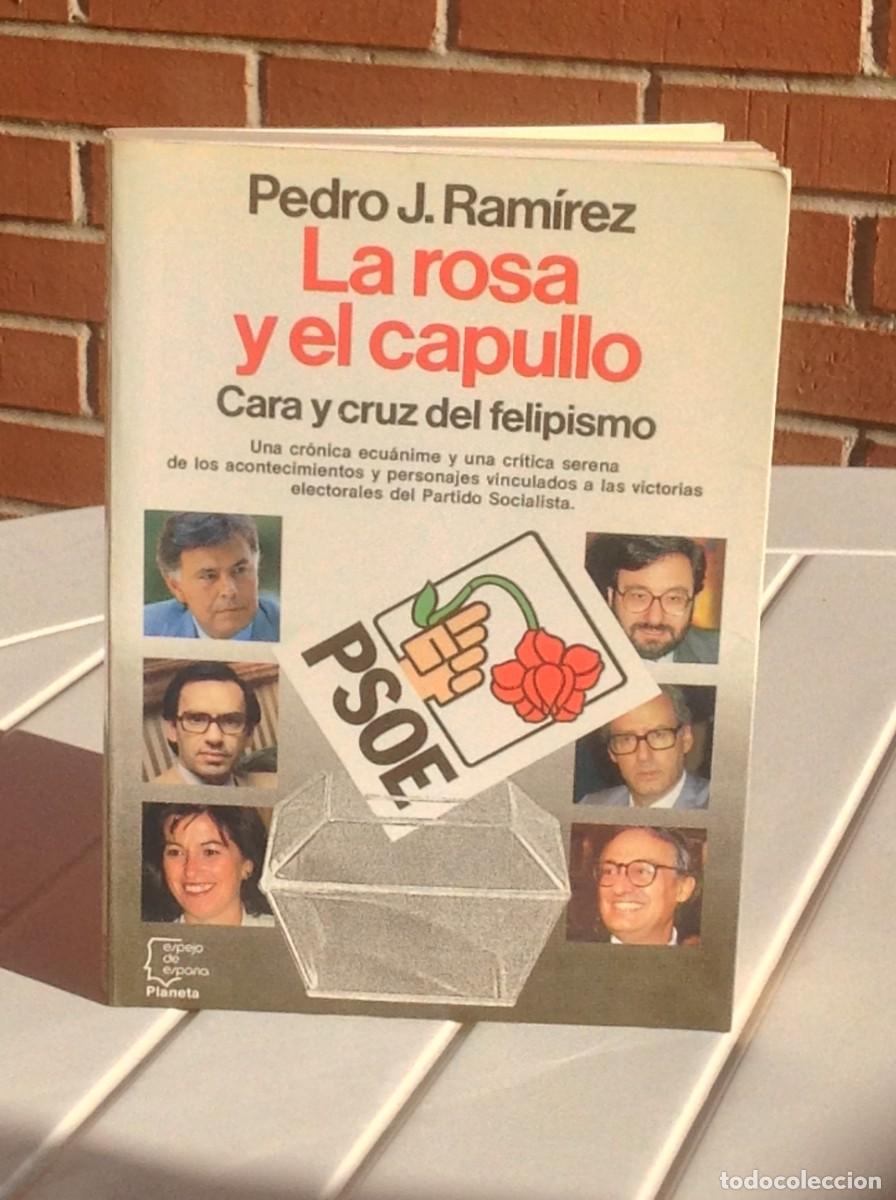 Libros de segunda mano: Pedro J. Ram&iacute;rez: La rosa y el capullo - Foto 1