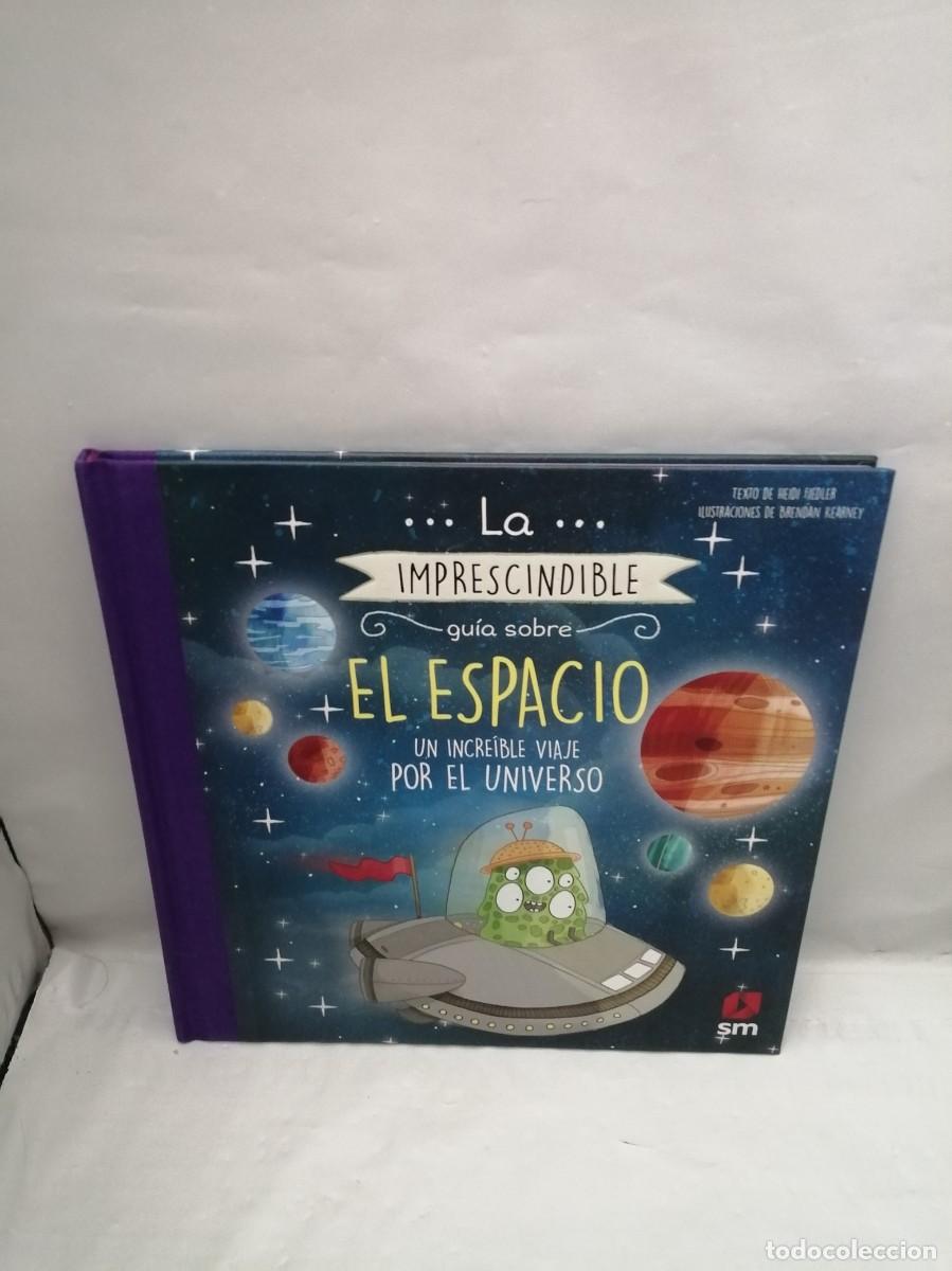 Second hand books: La imprescindible gu&iacute;a sobre el espacio: Un incre&iacute;ble viaje por el universo (Primera edici&oacute;n)