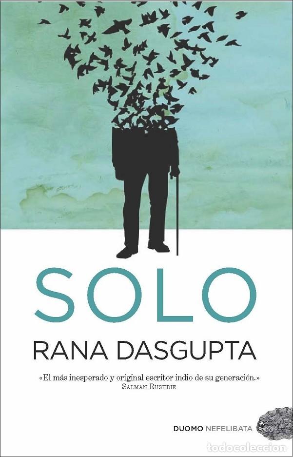 Second hand books: SOLO - RANA DASGUPTA - DUOMO - 2011 - NEFELIBATA