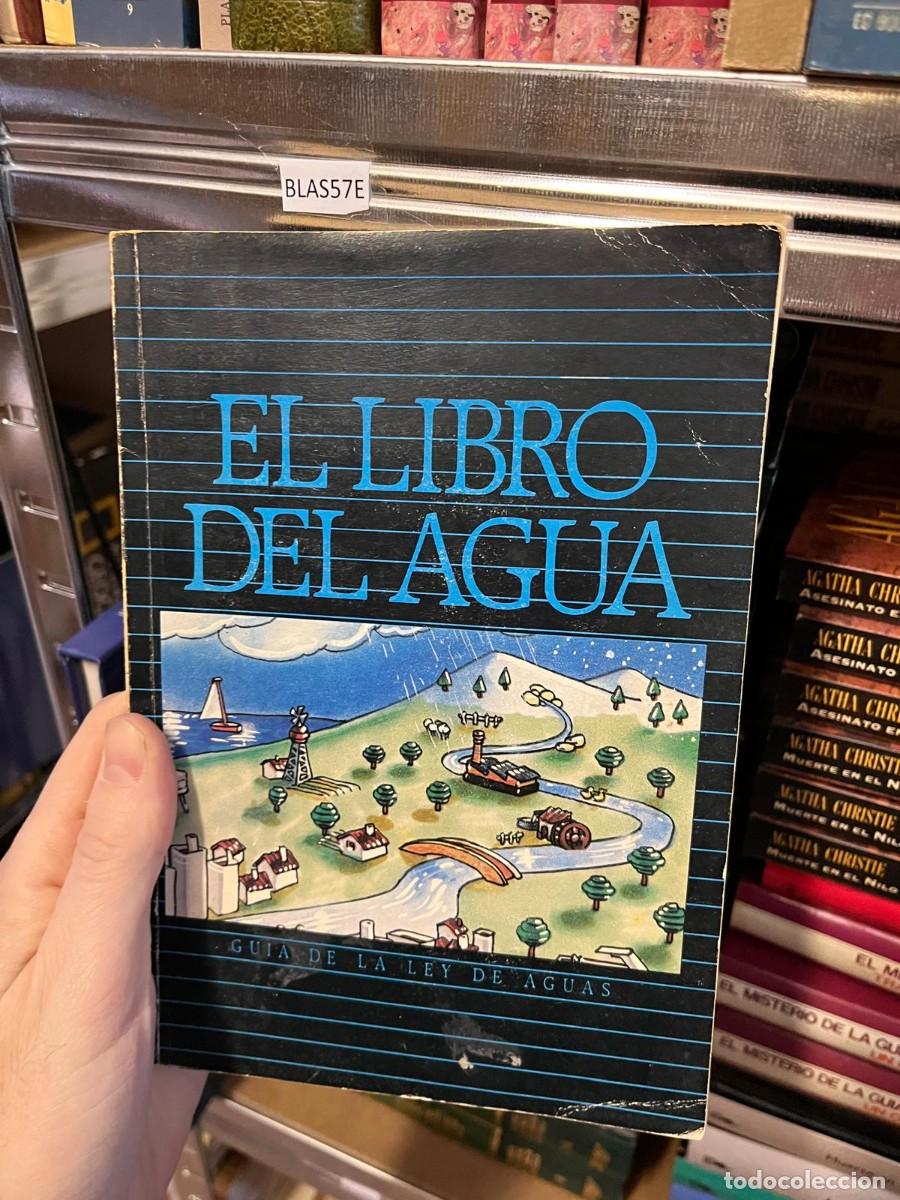 Libros de segunda mano: BLAS57E EL LIBRO DEL AGUA, GUIA DE LA LEY DE AGUAS - Foto 1
