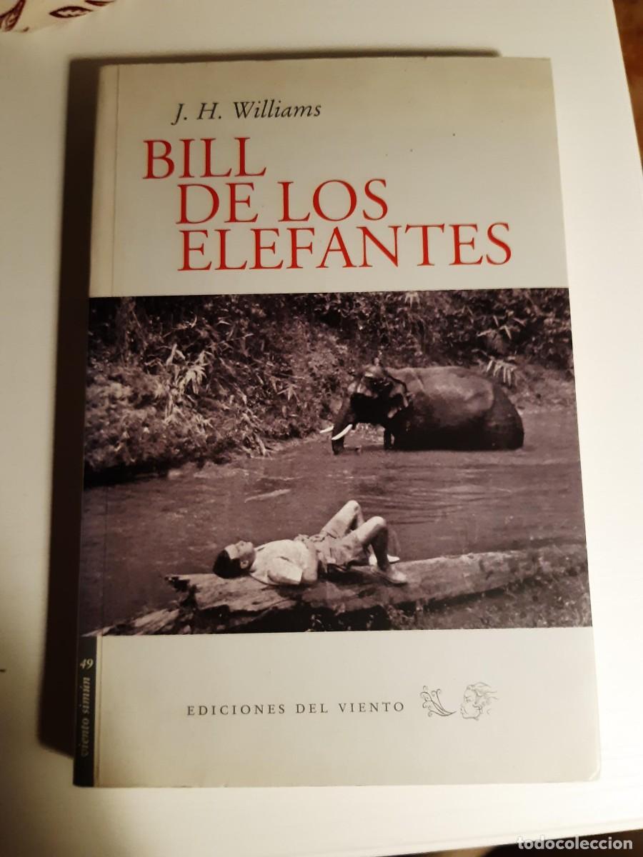 Libros de segunda mano: BILL DE LOS ELEFANTES JAMES HOWARD WILLIAMS BIRMANIA - Foto 1